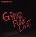 Grand Funk Railroad - Grand Funk Lives