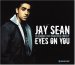 Jay Sean / Eyes On You