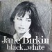 Jane Birkin - Black... White