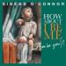 Sinéad O'connor - How About I Be Me (and You Be You) ?