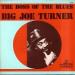 Big Joe Turner - The Boss Of The Blues