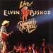 Elvin Bishop - Live! Raisin' Hell