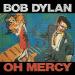 Dylan Bob (1989) - Oh Mercy