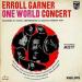Erroll Garner One World Concert - Erroll Garner