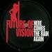 Future Of Vision - Here Comes The Rain Again