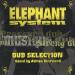 Elephant System - Dub Selection