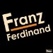 Franz Ferdinand - Franz Ferdinand