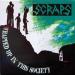 Scraps - Wrapped Up In This Society