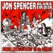 Jon Spencer Blues Explosion - Jukebox Explosion