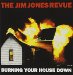 Jim Jones Revue - Burning Your House Down