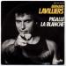 Lavilliers, Bernard - Pigalle La Blanche