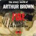 The Crazy World Of Arthur Brown - Fire