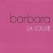 Barbara - La Louve