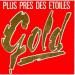 Gold - Plus Près Des étoiles