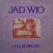 Jad Wio - Cellar Dreams