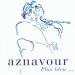 Charles Aznavour - Aznavour Pour Rever