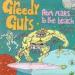 Greedy Guts - From Mars To The Beach