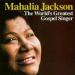 Mahalia Jackson - Best Of Mahalia Jackson A Classic Collection