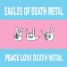 Eagles Of Death Metal - Peace Love Death Metal