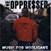 Oppressed - Music For Hooligans By Oppressed