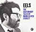Eels - The Cautionary Tales Of Mark Oliver Everett