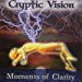 Cryptic Vision - Moments Of Clarity