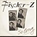 Fischer-z - Fischer-z So Long 7 Vinyl