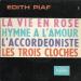 Piaf (edith) - La Vie En Rose / Hymne A L'amour / L'accordéoniste / Les Trois Cloches