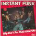 Instant Funk - Why Don T You Think About Me