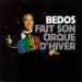 Bedos (guy) - Fait Son Cirque D'hiver