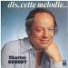 Charles Dumont - Dis,cette Mélodie