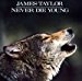 Taylor, James - Never Die Young