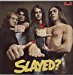 Slade - Slayed?