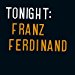 Franz Ferdinand - Tonight: Franz Ferdinand