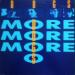 More More More