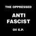 The Oppressed - Anti Fascist Oi! E.p.