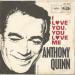 Anthony Quinn - I Love You, You Love Me