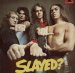 Slade - Slade / Slayed ?
