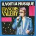 Valéry François - Il Voit La Musique / Elle Est De France