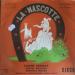 Lucien Baroux, Robert Massard, Genevieve Moizan, Bernard Alvi, Denise Cauchard, Robert Destain / Choeur Et Orcherstre Dir: Robert Benedetti - La Mascotte