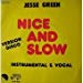 Nice And Slow
