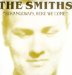 The Smiths - Strangeways, Here We Come
