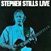 Stephen Stills - Stephen Stills Live
