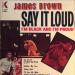 Brown James (69) - Say It Loud I'm Black