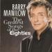 Barry Manilow - The Greatest Songs Of The Eighties