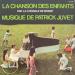 Patrick Juvet & La Chorale De Bondy - La Chanson Des Enfants