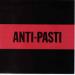 Anti-pasti - East To The West / Burn In Your Own Flames
