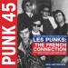 Various - Punk 45: Les Punks: The French Connection (the First Wave Of French Punk 1977-80)
