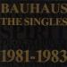 Bauhaus - The Singles 1981-1983