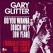 Gary Glitter - Do You Wanna Touch Me/ I Would If I Could But I Can't